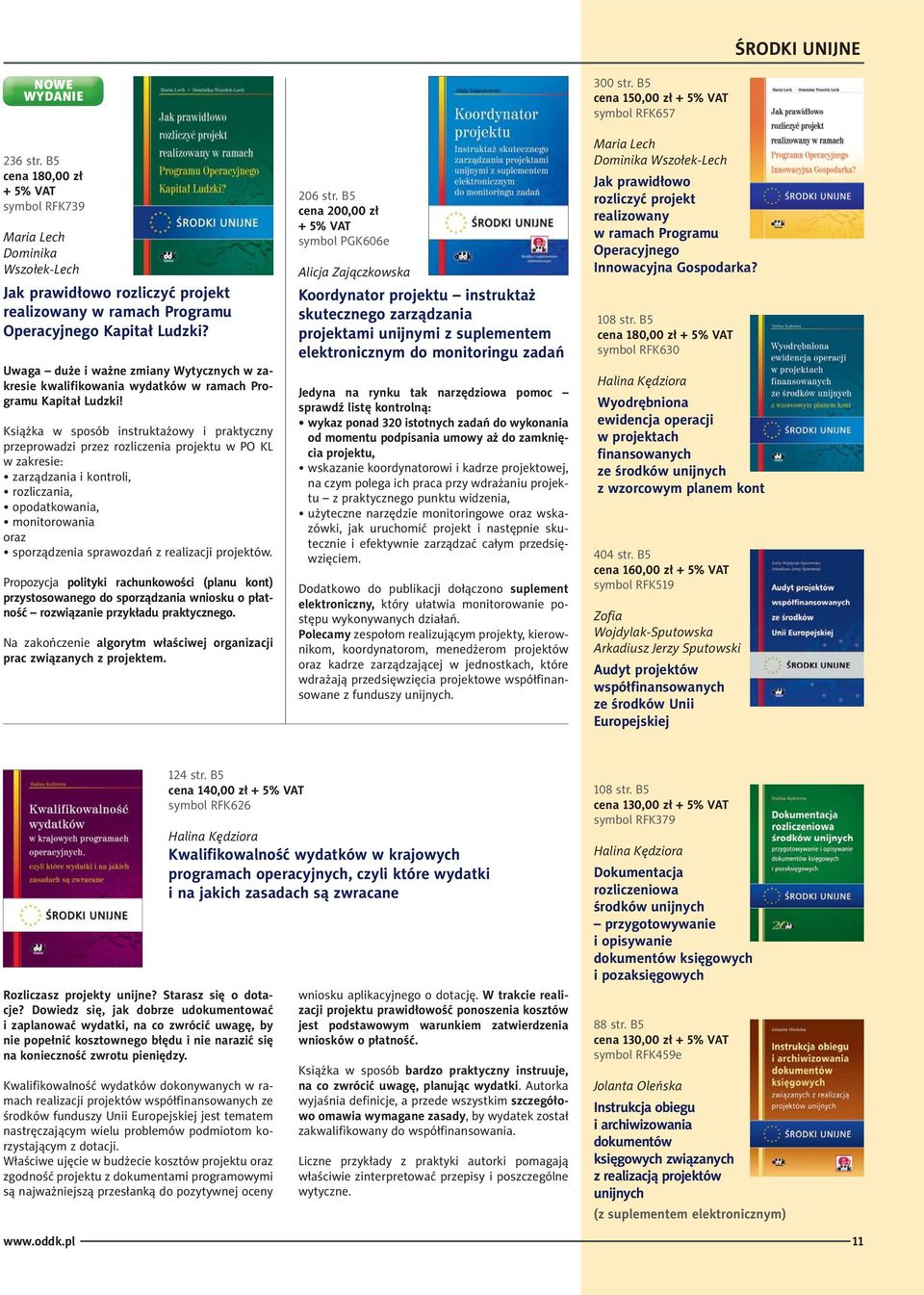 Książka w sposób instruktażowy i praktyczny przeprowadzi przez rozliczenia projektu w PO KL w zakresie: zarządzania i kontroli, rozliczania, opodatkowania, monitorowania oraz sporządzenia sprawozdań