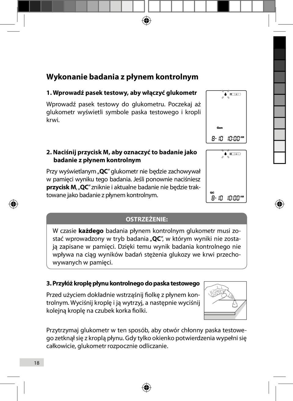 Jeśli ponownie naciśniesz przycisk M, QC zniknie i aktualne badanie nie będzie traktowane jako badanie z płynem kontrolnym.