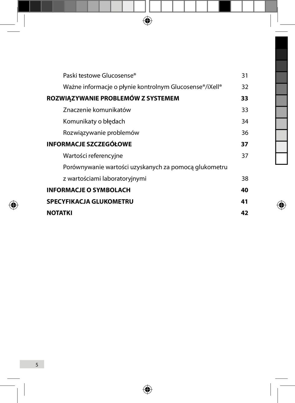 INFORMACJE SZCZEGÓŁOWE 37 Wartości referencyjne 37 Porównywanie wartości uzyskanych za pomocą