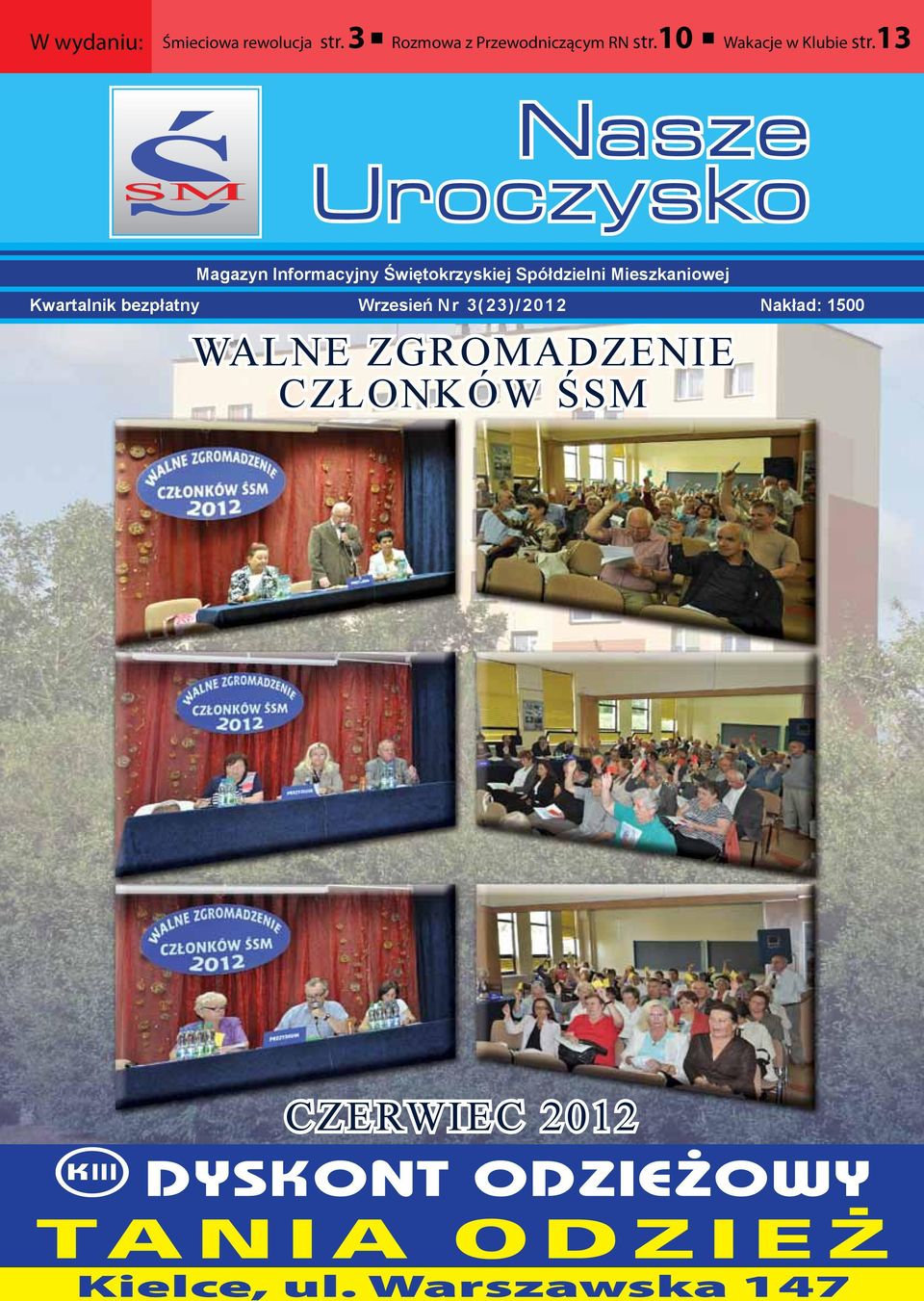 Informacyjny Świętokrzyskiej Spółdzielni Mieszkaniowej Kwartalnik bezpłatny Wrzesień Nr 3(23)/2012 Nakład: 1500 iem