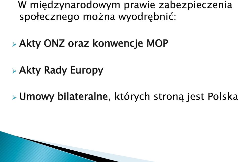 oraz konwencje MOP Ø Akty Rady Europy Ø