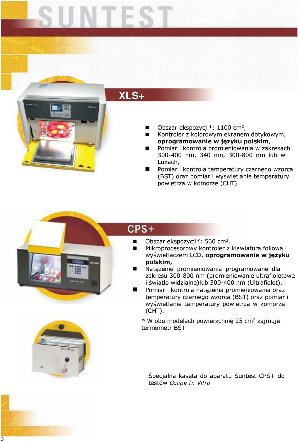 CPS+ Obszar ekspozycji*: 560 cm 2, Mikroprocesorowy kontroler z klawiaturą foliową i wyświetlaczem LCD, oprogramowanie w języku polskim, Natężenie promieniowania programowane dla zakresu 300-800 nm