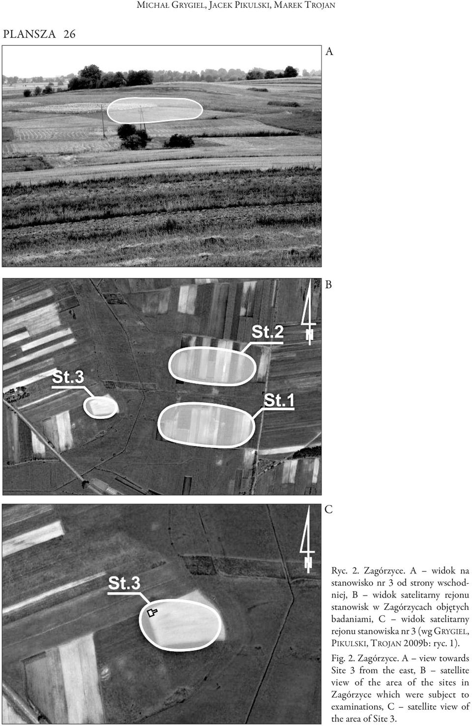 objętych badaniami, c widok satelitarny rejonu stanowiska nr 3 (wg GRyGIEL, PIKULSKI, TRoJAN 2009b: ryc. 1).