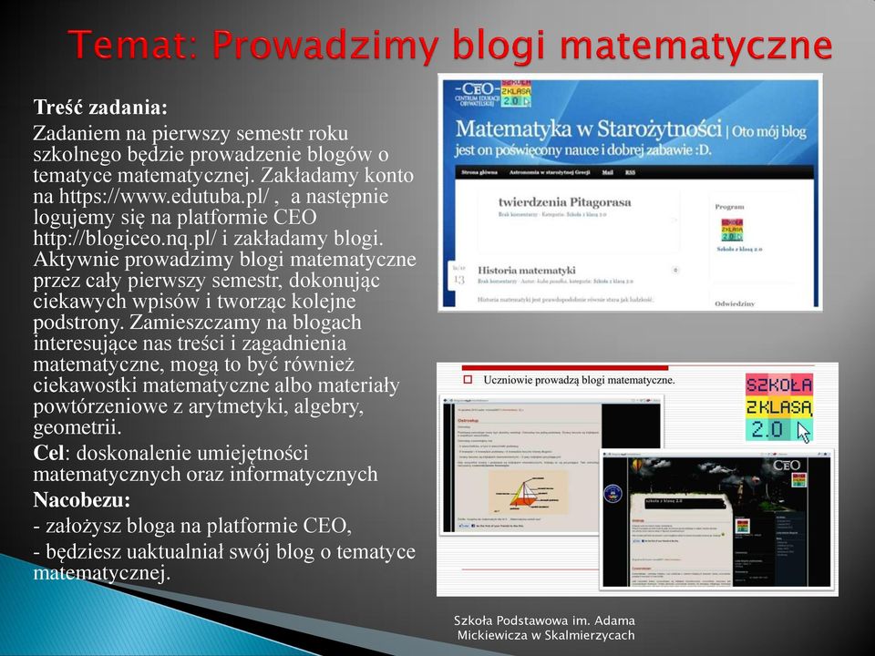 Aktywnie prowadzimy blogi matematyczne przez cały pierwszy semestr, dokonując ciekawych wpisów i tworząc kolejne podstrony.