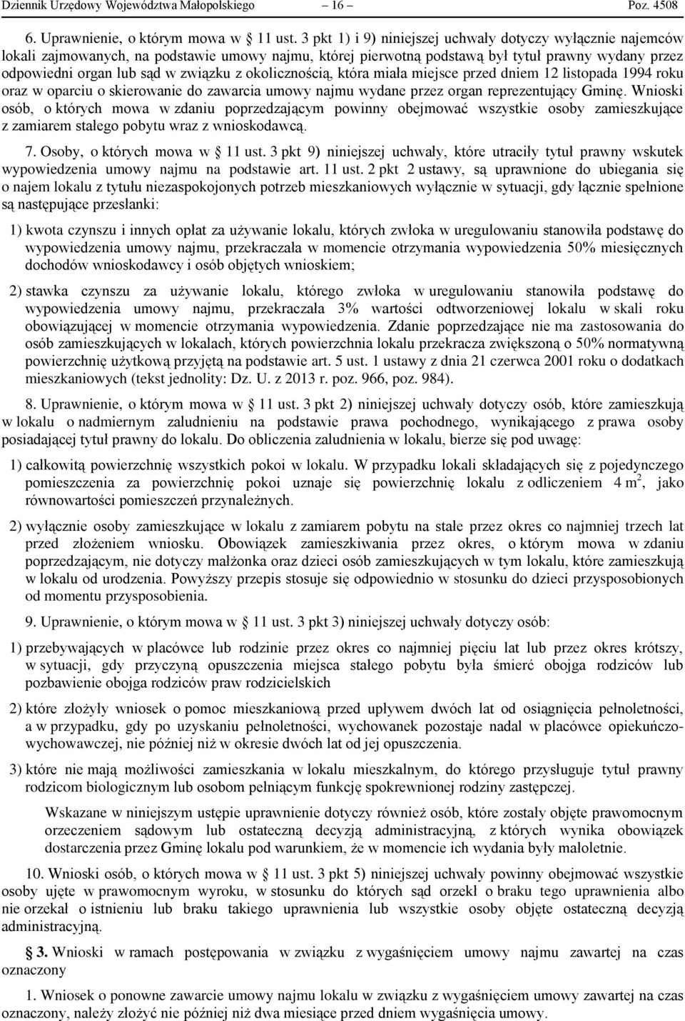 okolicznością, która miała miejsce przed dniem 12 listopada 1994 roku oraz w oparciu o skierowanie do zawarcia umowy najmu wydane przez organ reprezentujący Gminę.