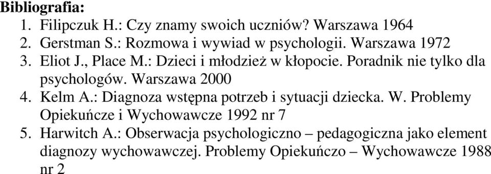 Warszawa 2000 4. Kelm A.: Diagnoza wstępna potrzeb i sytuacji dziecka. W.