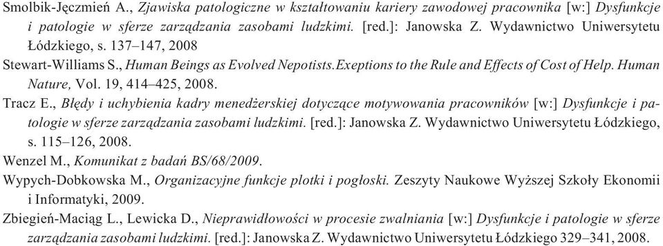 Tracz E., B³êdy i uchybienia kadry mened erskiej dotycz¹ce motywowania pracowników [w:] Dysfunkcje i patologie w sferze zarz¹dzania zasobami ludzkimi. [red.]: Janowska Z.