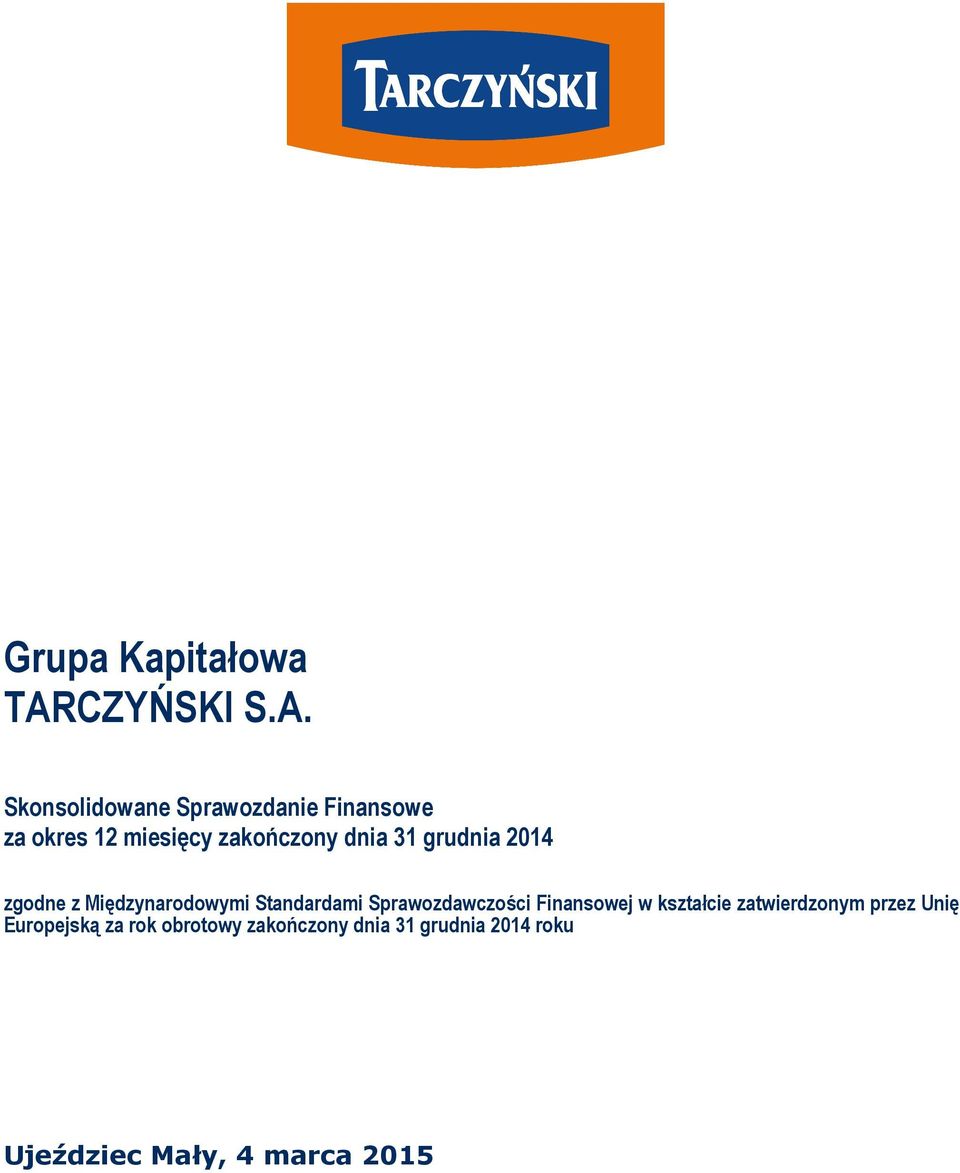 Skonsolidowane Sprawozdanie Finansowe za okres 12 miesięcy zakończony dnia 31