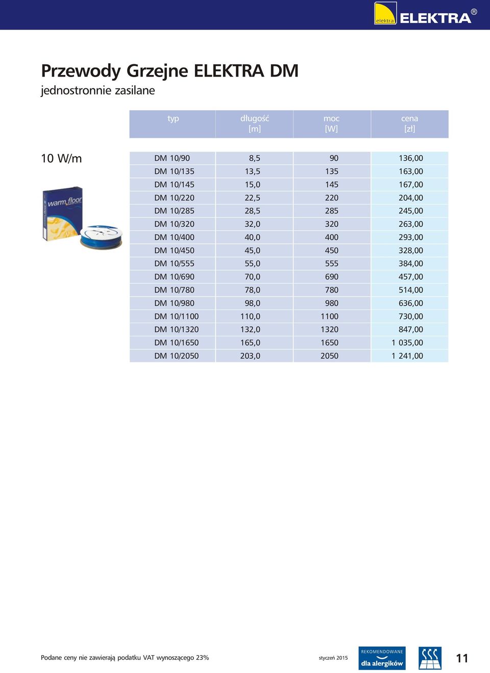 DM 10/690 70,0 690 DM 10/780 78,0 780 DM 10/980 98,0 980 DM 10/1100 110,0 1100 DM 10/130 13,0 130 DM 10/1650 165,0 1650 DM