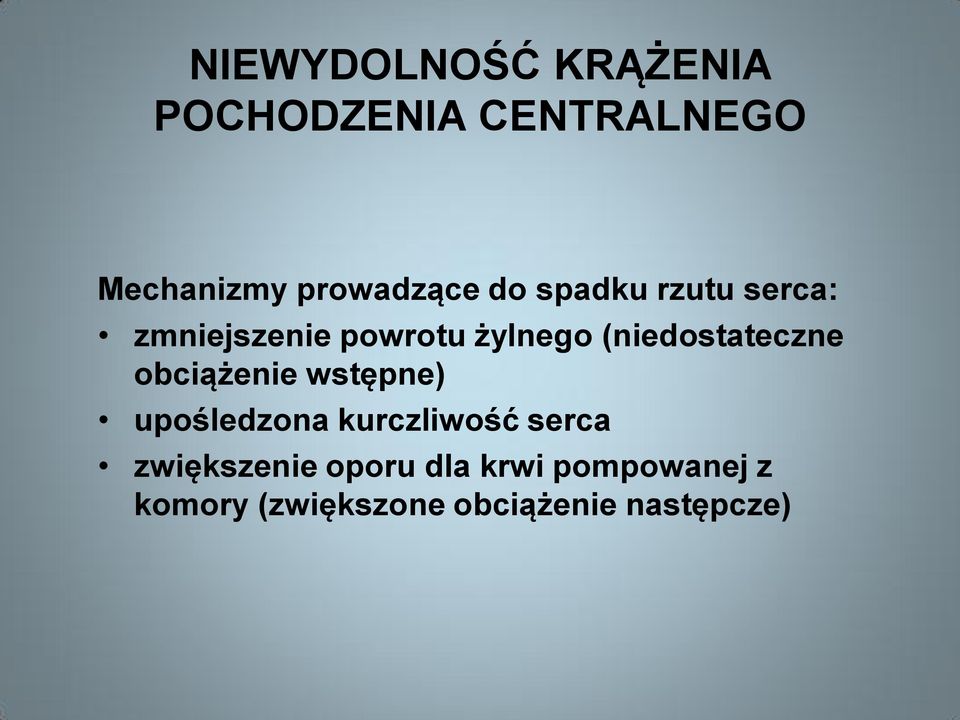 (niedostateczne obciążenie wstępne) upośledzona kurczliwość serca