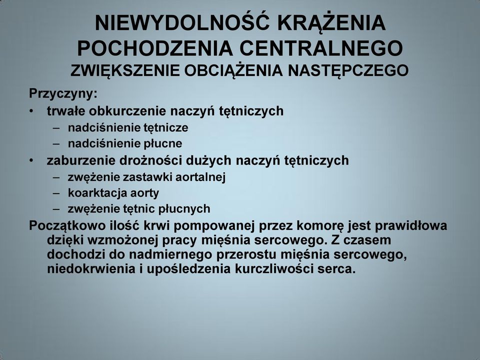 aortalnej koarktacja aorty zwężenie tętnic płucnych Początkowo ilość krwi pompowanej przez komorę jest prawidłowa dzięki