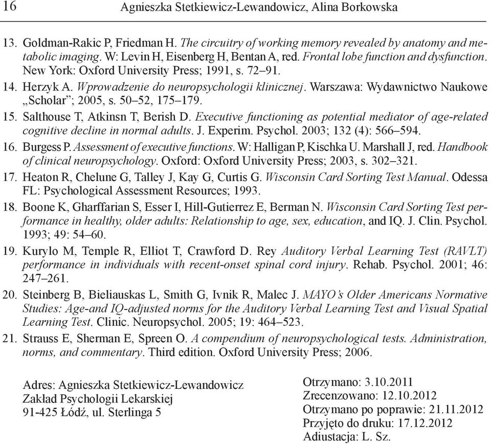 Warszawa: Wydawnictwo Naukowe Scholar ; 2005, s. 50 52, 175 179. 15. Salthouse T, Atkinsn T, Berish D. Executive functioning as potential mediator of age-related cognitive decline in normal adults. J.