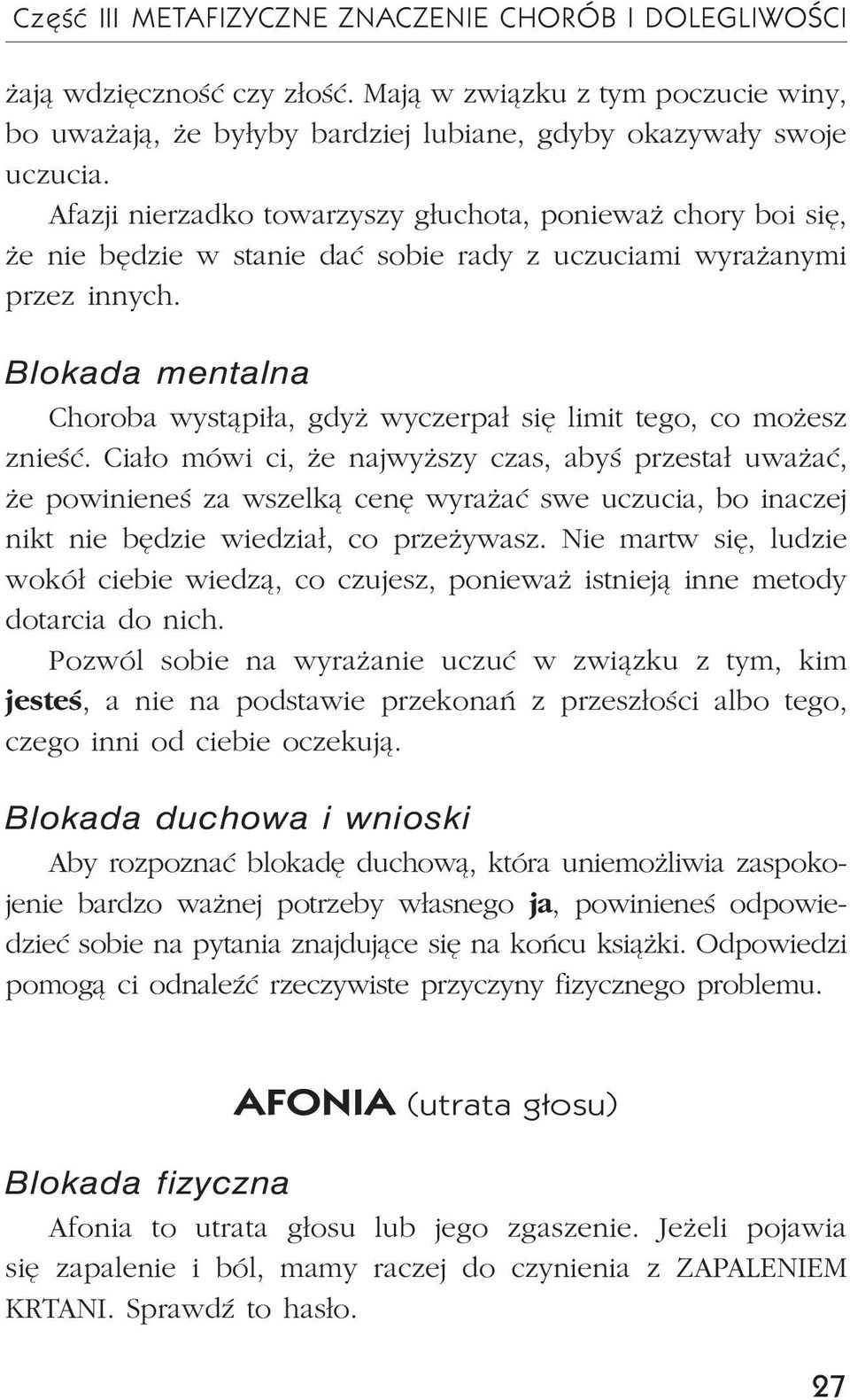 Choroba wyst¹pi³a, gdy wyczerpa³ siê limit tego, co mo esz znieœæ.