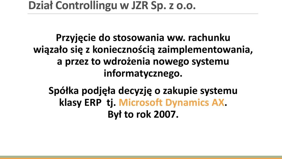 wdrożenia nowego systemu informatycznego.