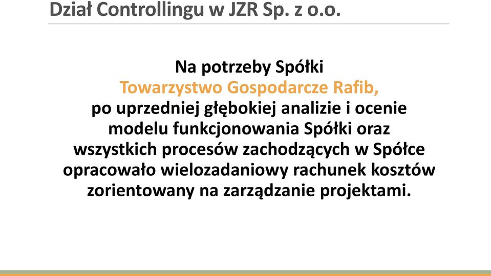 Rafib, po uprzedniej głębokiej analizie i ocenie modelu funkcjonowania