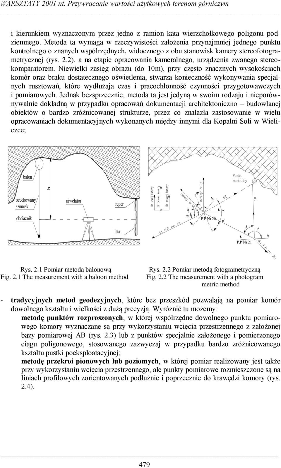 2), a na etapie opracowania kameralnego, urządzenia zwanego stereokomparatorem.