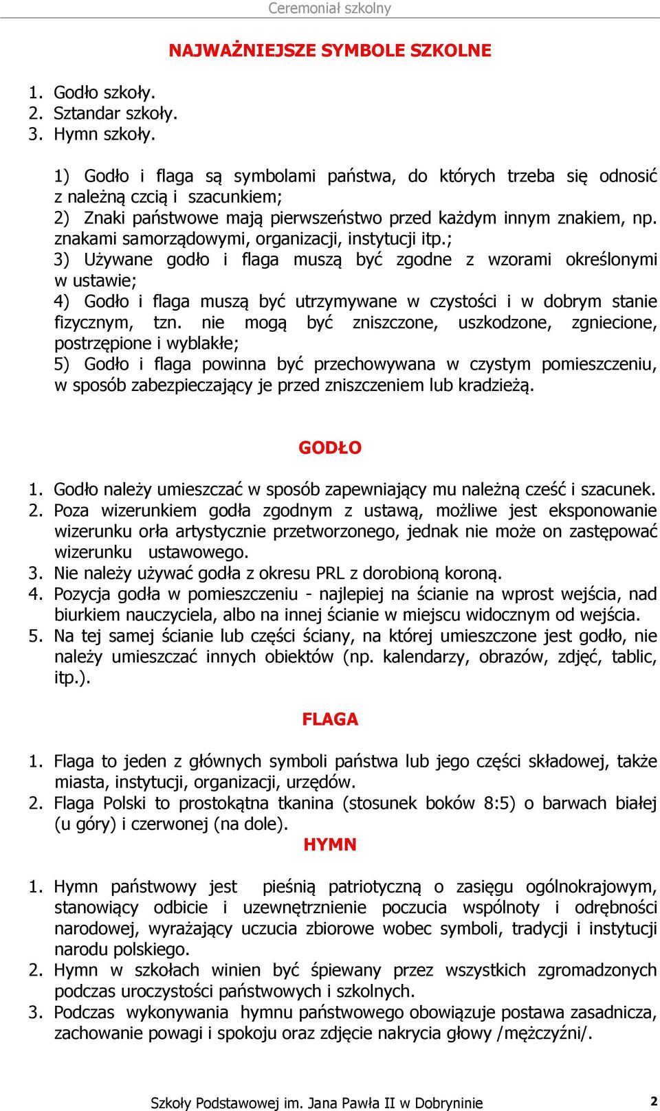 innym znakiem, np. znakami samorządowymi, organizacji, instytucji itp.