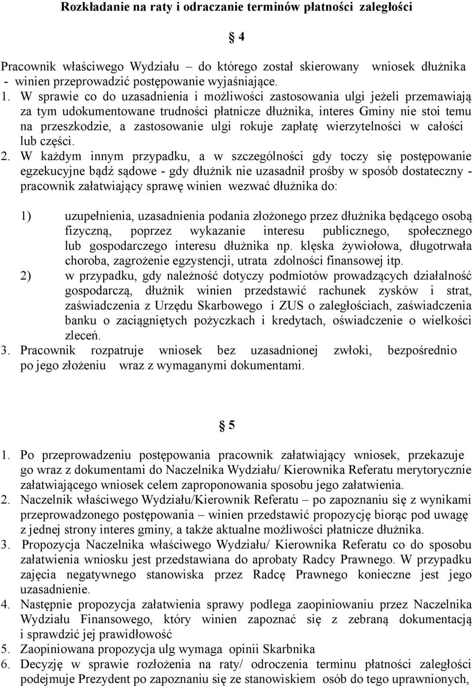 rokuje zapłatę wierzytelności w całości lub części. 2.