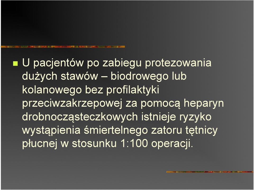 heparyn drobnocząsteczkowych istnieje ryzyko wystąpienia