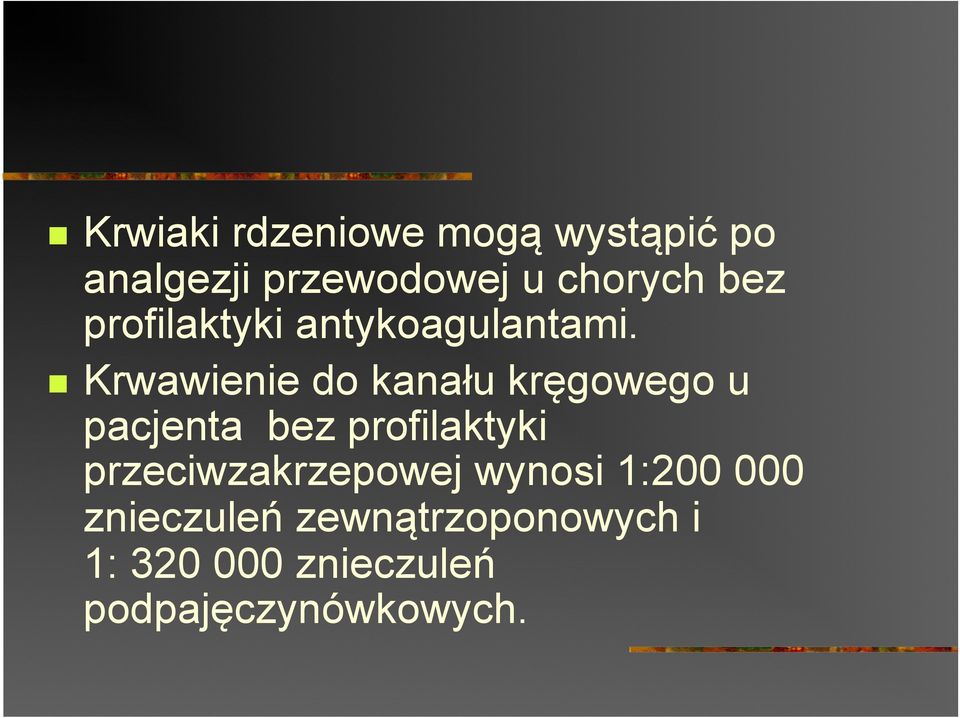 Krwawienie do kanału kręgowego u pacjenta bez profilaktyki