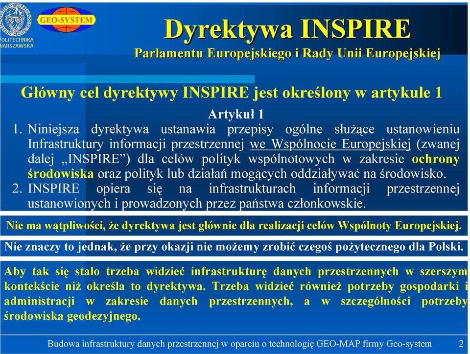 zakresie ochrony środowiska oraz polityk lub działań mogących oddziaływać na środowisko. 2.