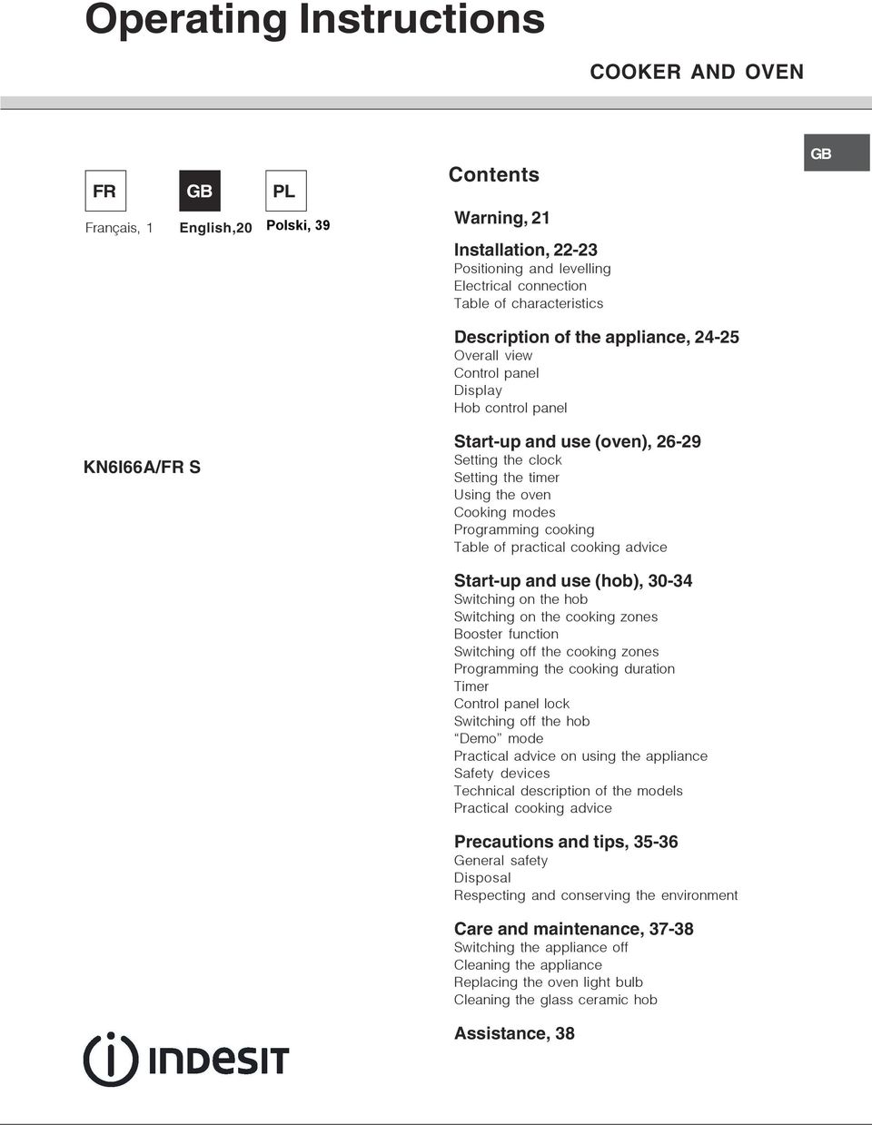 Programming cooking Table of practical cooking advice Start-up and use (hob), 0-4 Switching on the hob Switching on the cooking zones Booster function Switching off the cooking zones Programming the