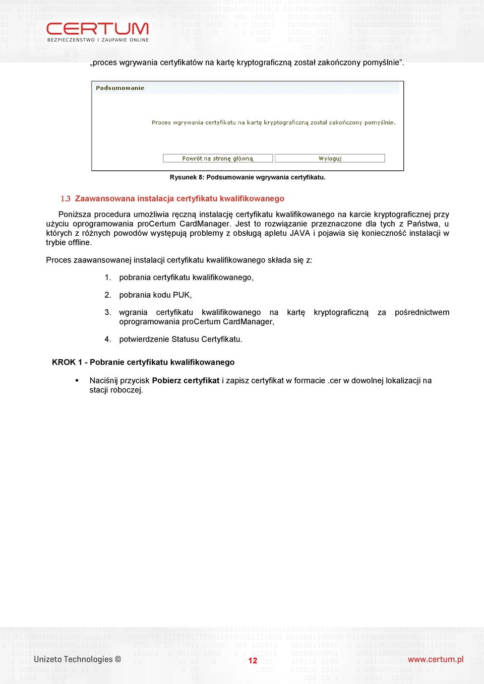 CardManager. Jest to rozwiązanie przeznaczone dla tych z Państwa, u których z różnych powodów występują problemy z obsługą apletu JAVA i pojawia się konieczność instalacji w trybie offline.