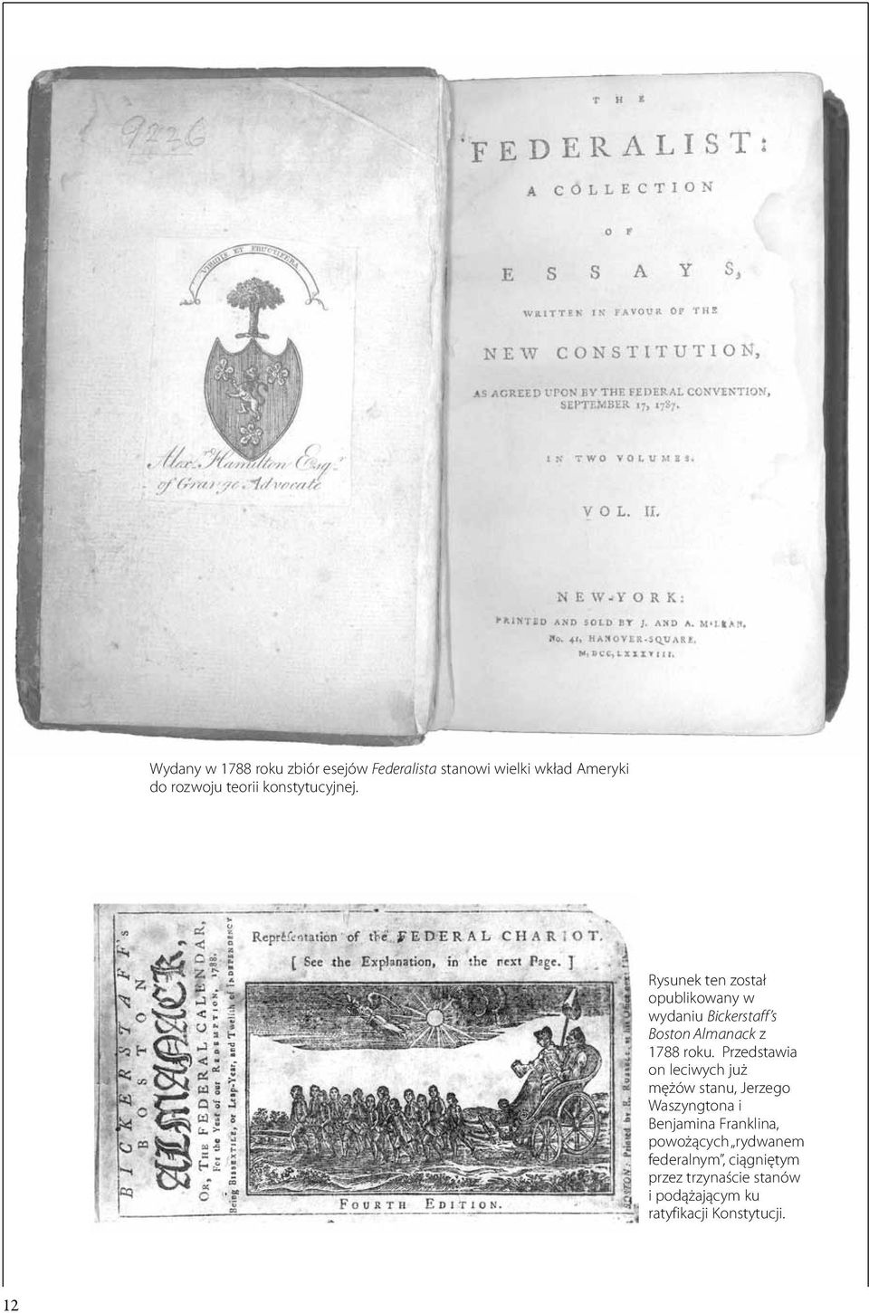 Rysunek ten został opublikowany w wydaniu Bickerstaff s Boston Almanack z 1788 roku.