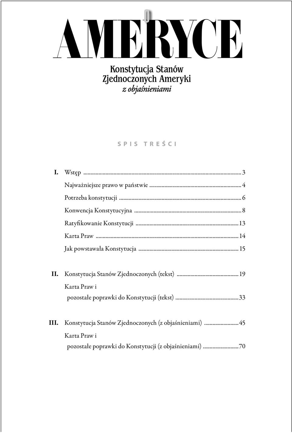 ..14 Jak powstawała Konstytucja...15 II. Konstytucja Stanów Zjednoczonych (tekst).