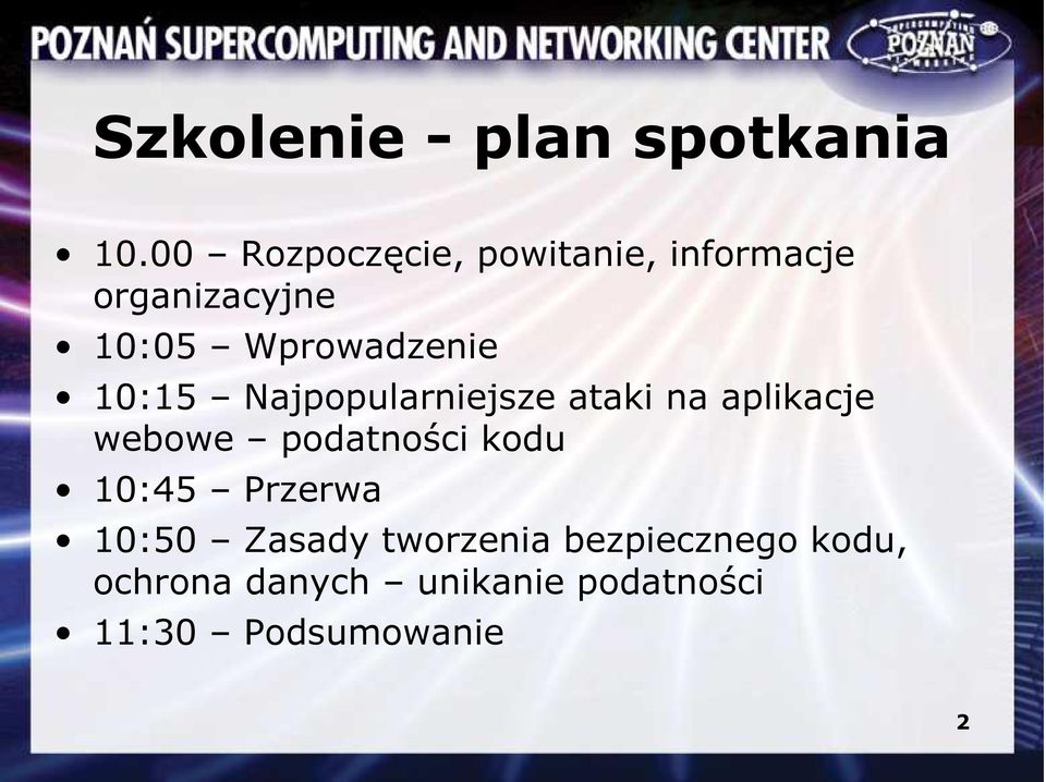 Wprowadzenie 10:15 Najpopularniejsze ataki na aplikacje webowe