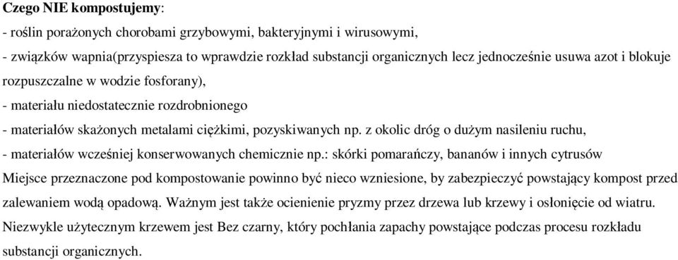 z okolic dróg o dużym nasileniu ruchu, - materiałów wcześniej konserwowanych chemicznie np.