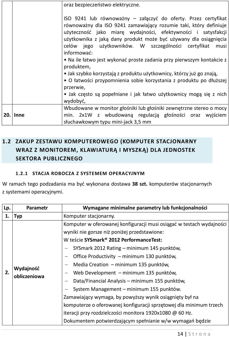 osiągnięcia celów jego użytkowników.