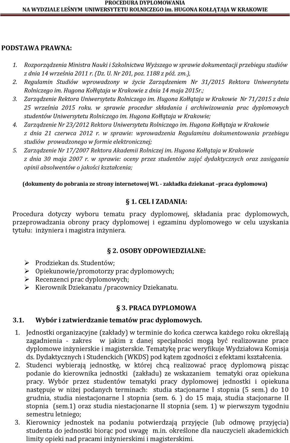 Hugona Kołłątaja w Krakowie Nr 71/2015 z dnia 25 września 2015 roku. w sprawie procedur składania i archiwizowania prac dyplomowych studentów Uniwersytetu Rolniczego im.