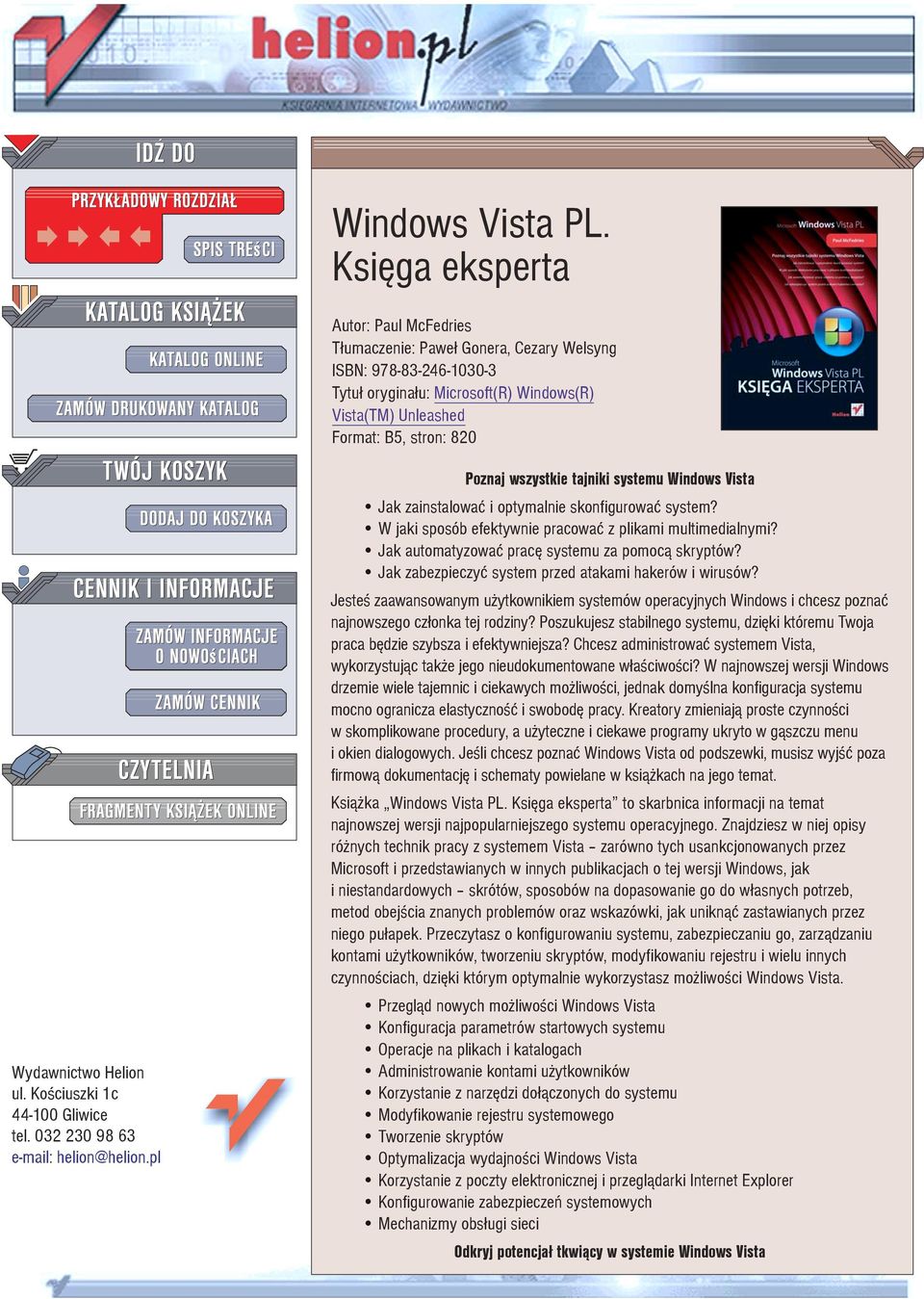 Helion ul. Koœciuszki 1c 44-100 Gliwice tel. 032 230 98 63 e-mail: helion@helion.pl Poznaj wszystkie tajniki systemu Windows Vista Jak zainstalowaæ i optymalnie skonfigurowaæ system?