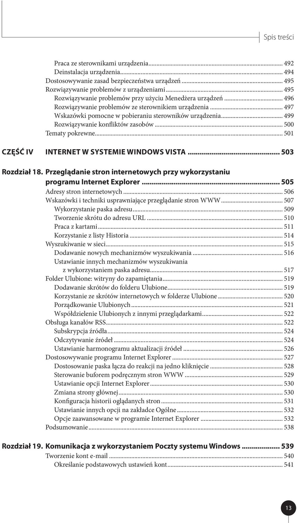 .. 499 Rozwiązywanie konfliktów zasobów... 500 Tematy pokrewne... 501 Część IV Internet w systemie Windows Vista... 503 Rozdział 18.