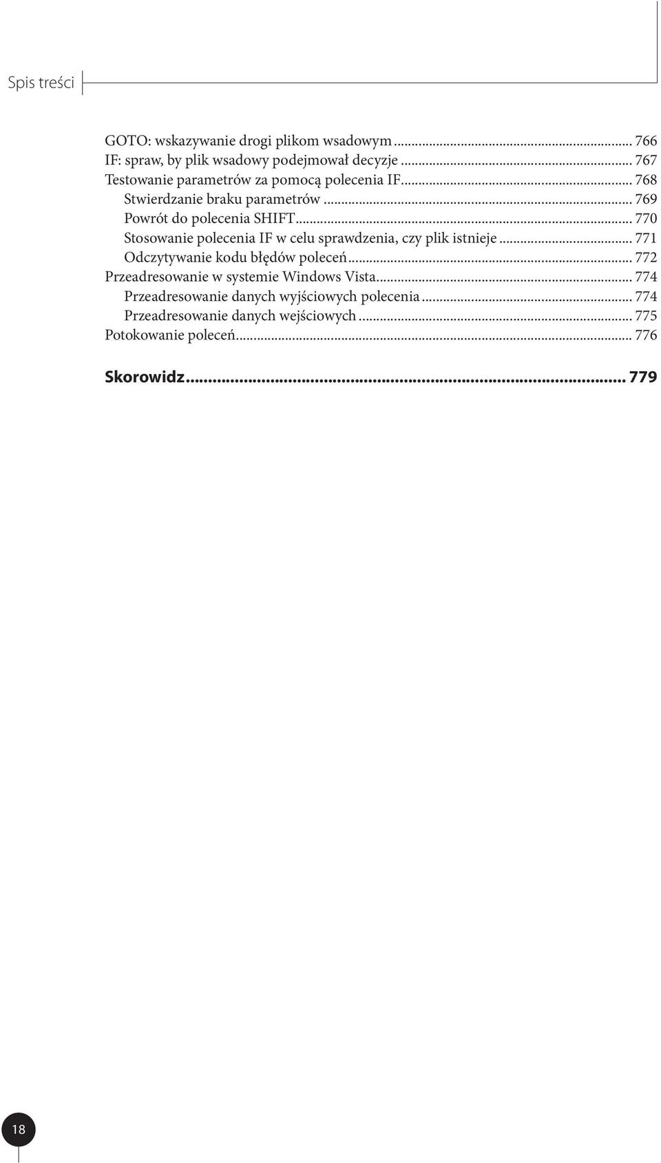 .. 770 Stosowanie polecenia IF w celu sprawdzenia, czy plik istnieje... 771 Odczytywanie kodu błędów poleceń.