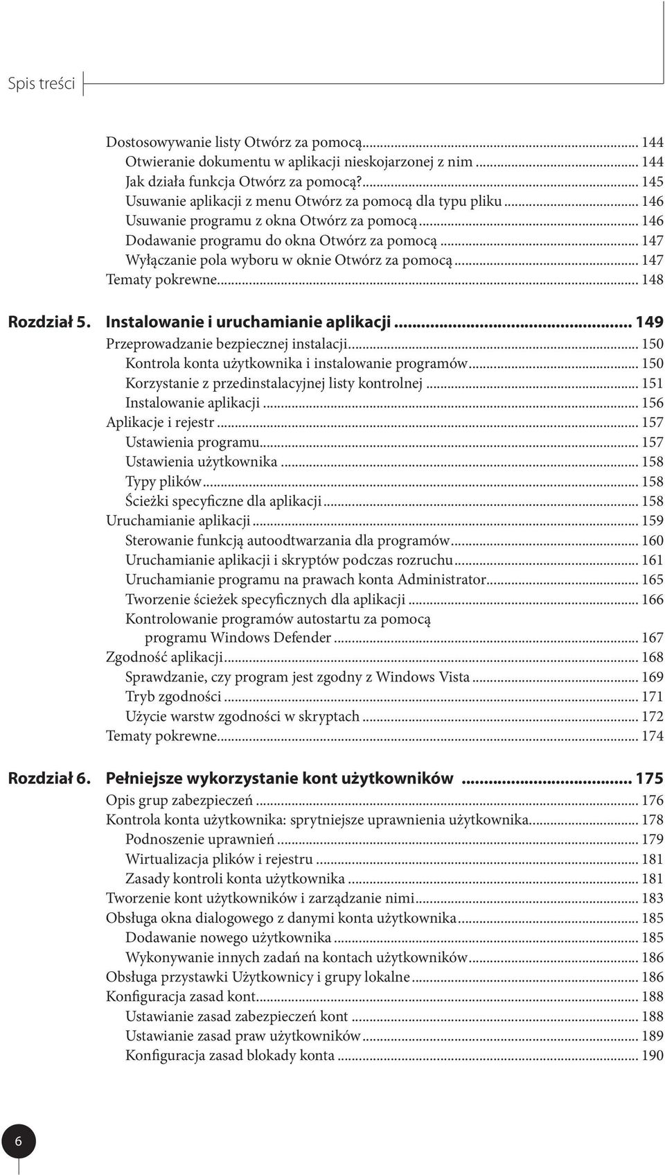 .. 147 Wyłączanie pola wyboru w oknie Otwórz za pomocą... 147 Tematy pokrewne... 148 Rozdział 5. Instalowanie i uruchamianie aplikacji... 149 Przeprowadzanie bezpiecznej instalacji.