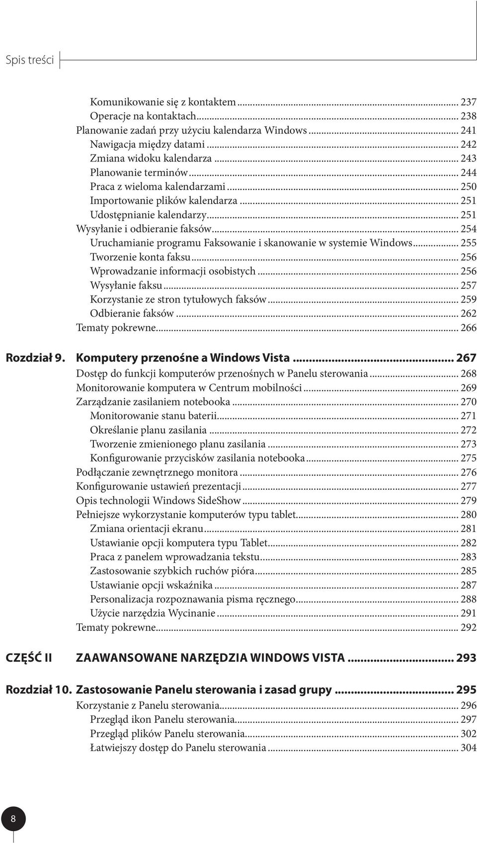 .. 254 Uruchamianie programu Faksowanie i skanowanie w systemie Windows... 255 Tworzenie konta faksu... 256 Wprowadzanie informacji osobistych... 256 Wysyłanie faksu.