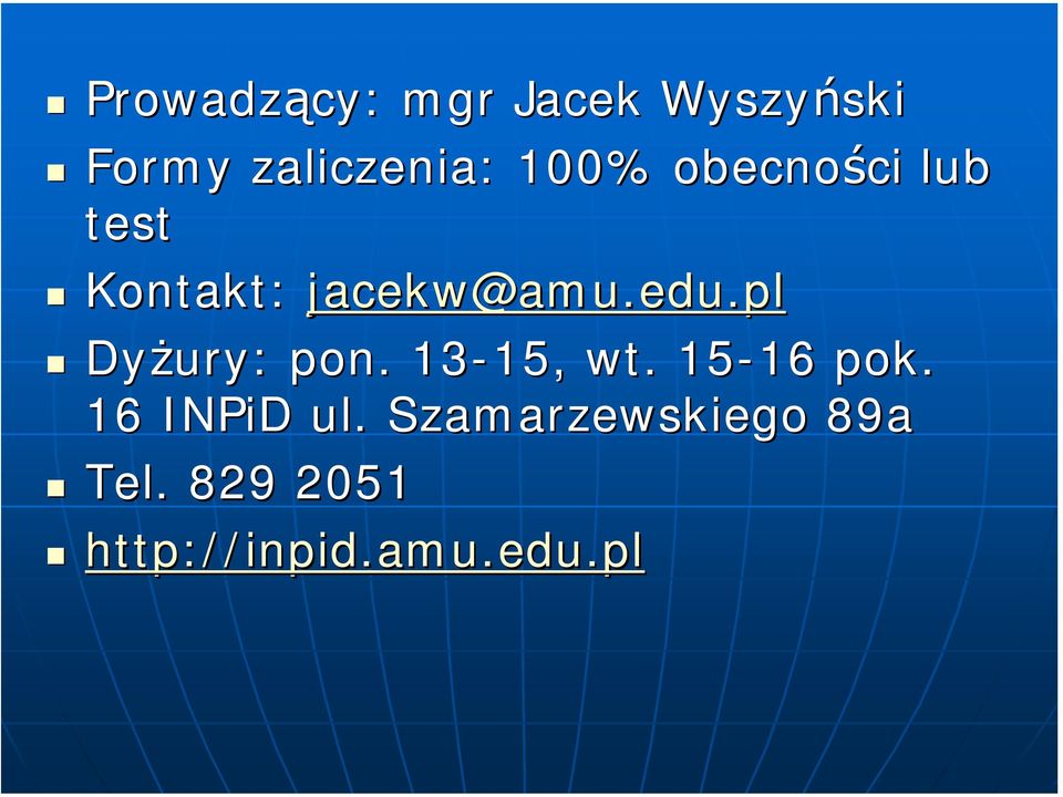 pl Dyżury: pon.. 13-15, 15, wt.. 15-16 16 pok.