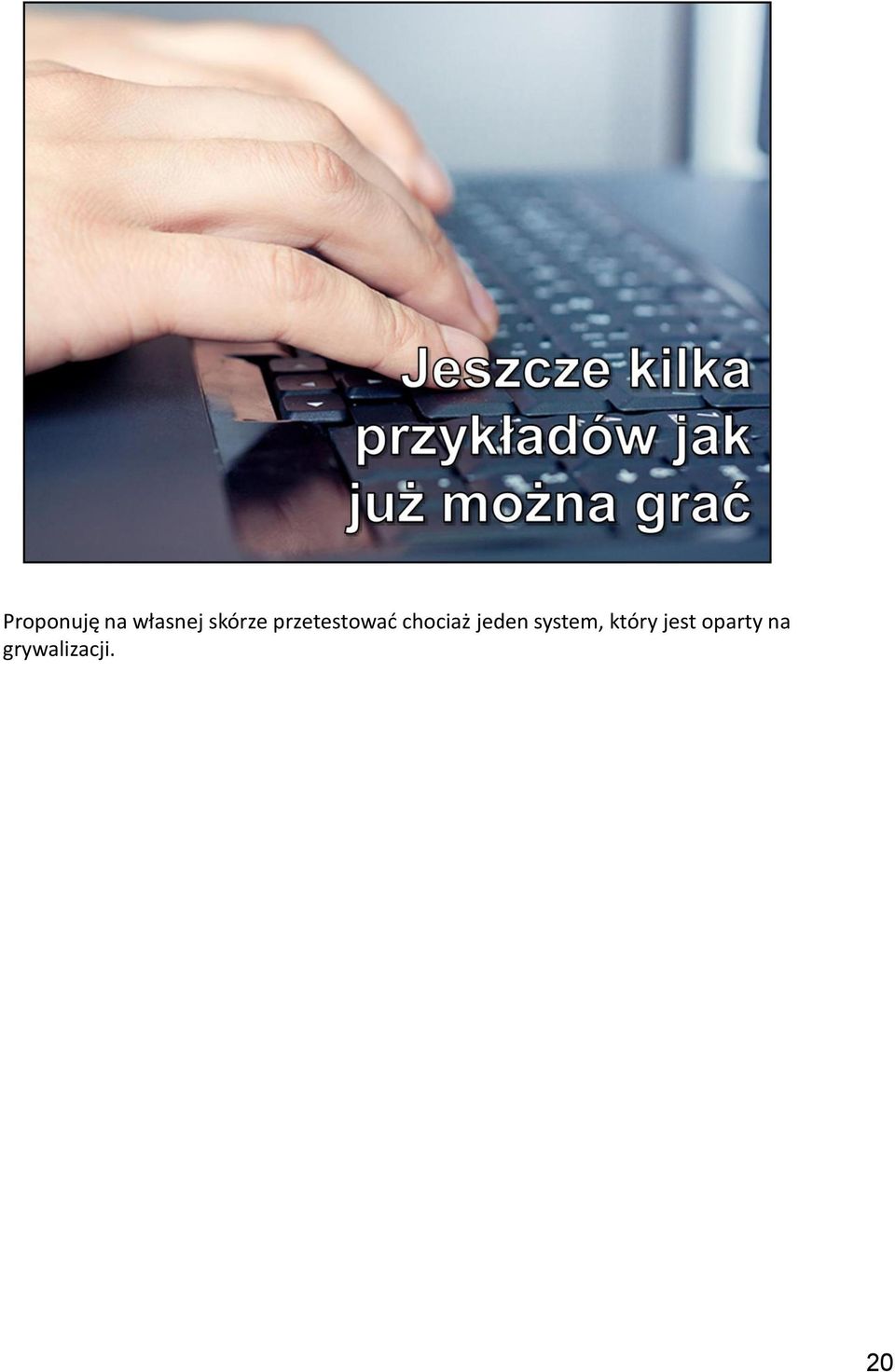 chociaż jeden system,