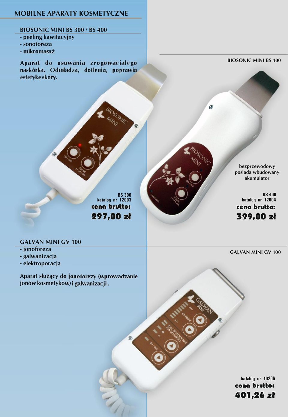 BIOSONIC MINI BS 400 bezprzewodowy posiada wbudowany akumulator BS 300 katalog nr 12003 297,00 zł BS 400 katalog nr 12004 399,00