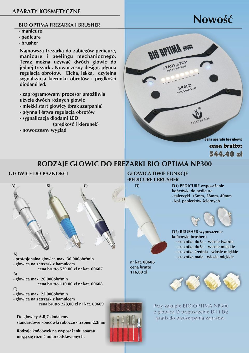 Nowość - zaprogramowany procesor umożliwia użycie dwóch różnych głowic - miękki start głowicy (brak szarpania) - płynna i łatwa regulacja obrotów - sygnalizacja diodami LED (prędkość i kierunek) -