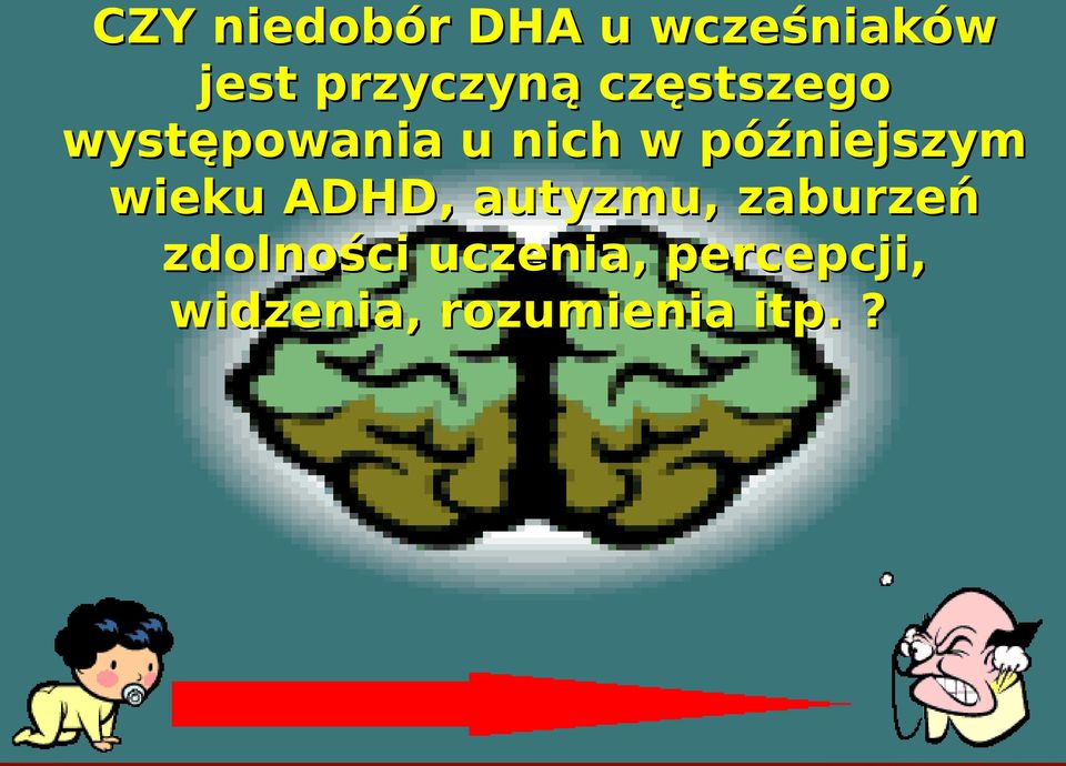 późniejszym wieku ADHD, autyzmu, zaburzeń