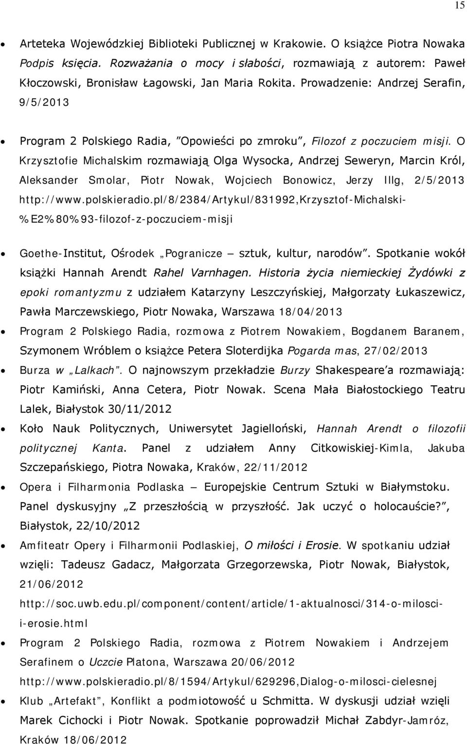 Prowadzenie: Andrzej Serafin, 9/5/2013 Program 2 Polskiego Radia, Opowieści po zmroku, Filozof z poczuciem misji.