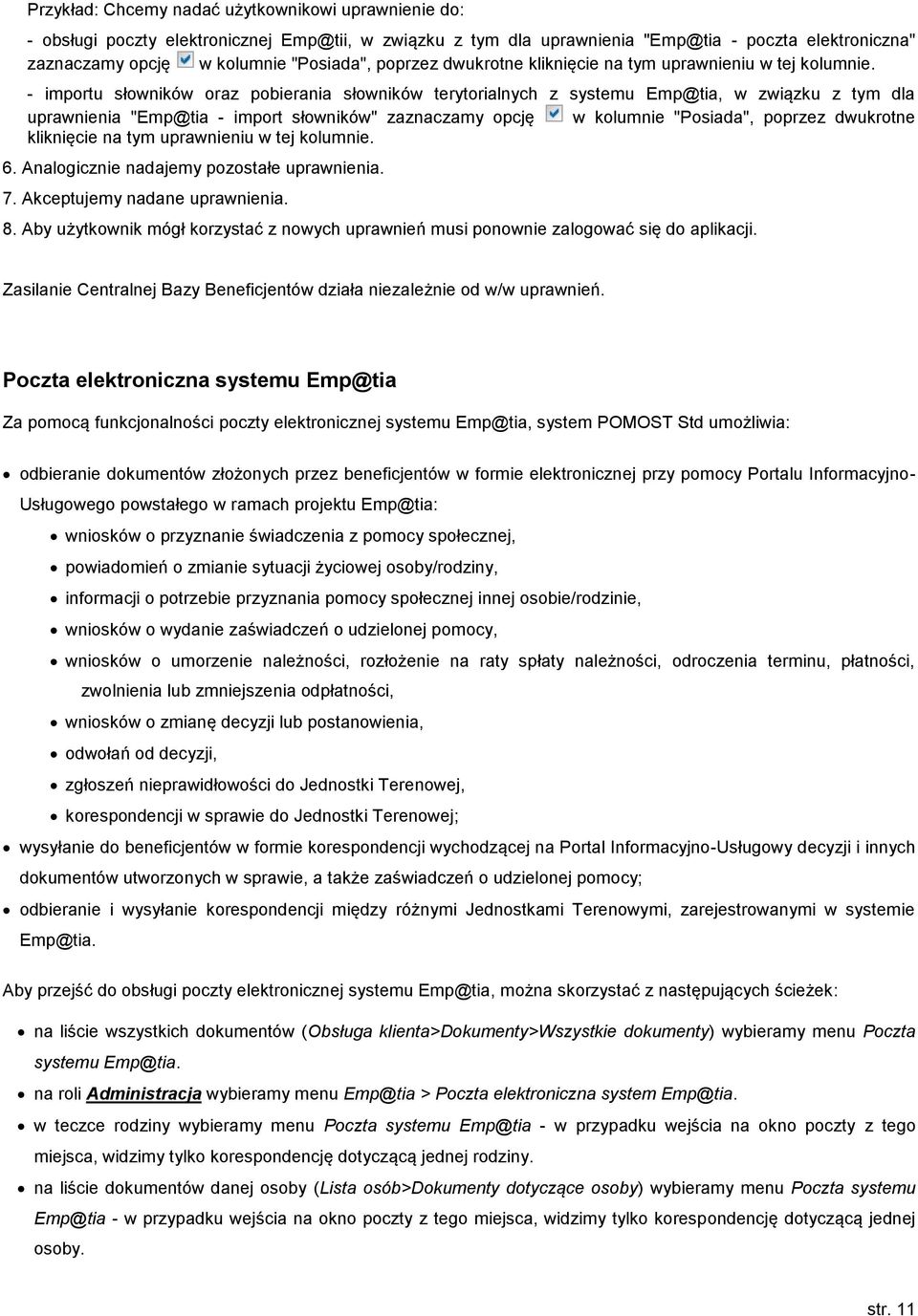 - importu słowników oraz pobierania słowników terytorialnych z systemu Emp@tia, w związku z tym dla uprawnienia "Emp@tia - import słowników" zaznaczamy opcję w kolumnie "Posiada",  6.