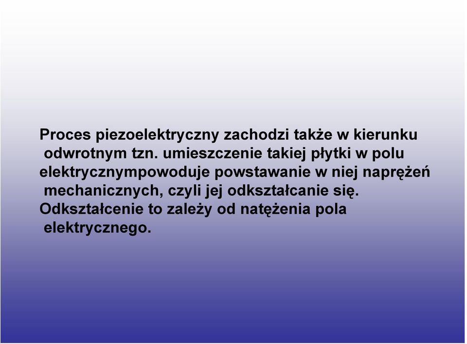powstawanie w niej naprężeń mechanicznych, czyli jej