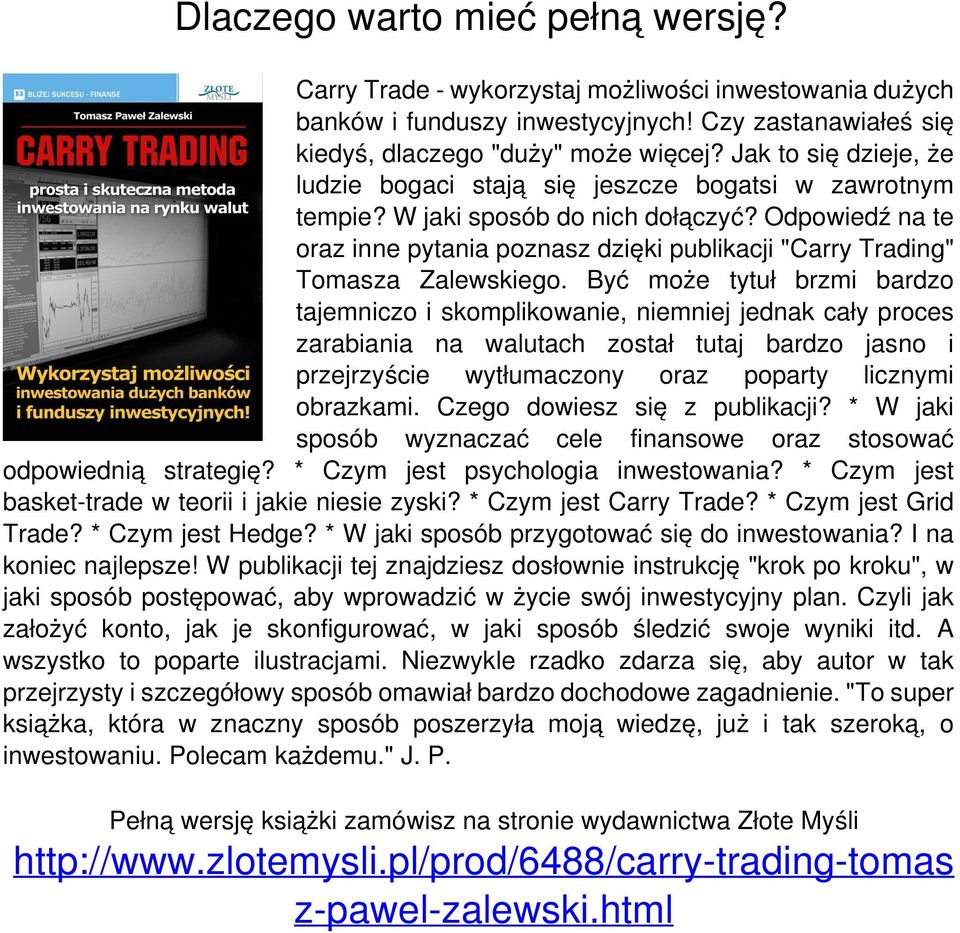 Odpowiedź na te oraz inne pytania poznasz dzięki publikacji "Carry Trading" Tomasza Zalewskiego.