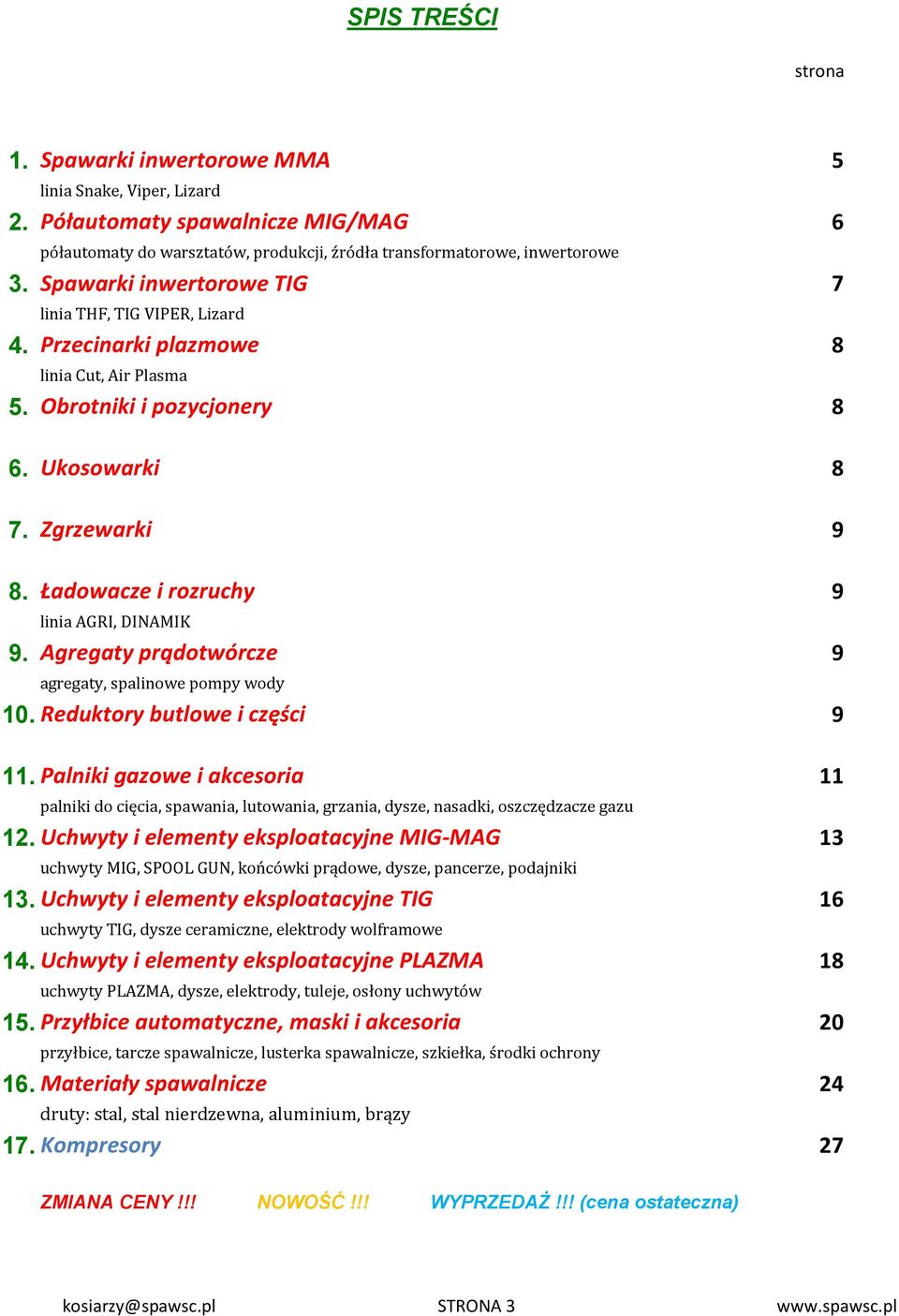 Ładowacze i rozruchy 9 linia AGRI, DINAMIK 9. Agregaty prądotwórcze 9 agregaty, spalinowe pompy wody 10. Reduktory butlowe i części 9 11.