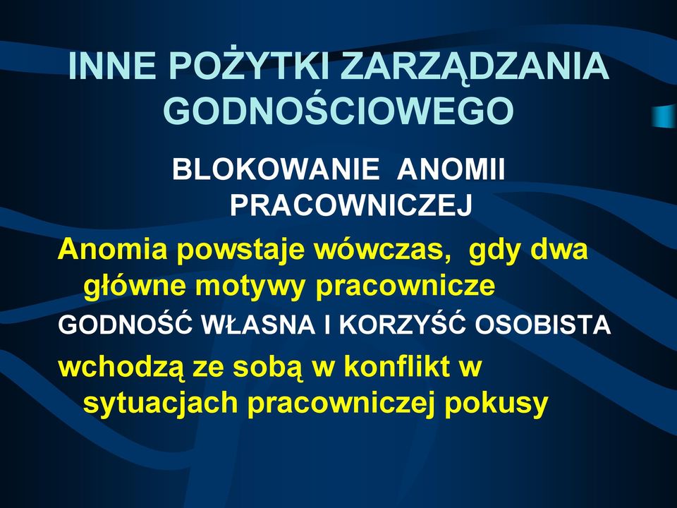 główne motywy pracownicze GODNOŚĆ WŁASNA I KORZYŚĆ