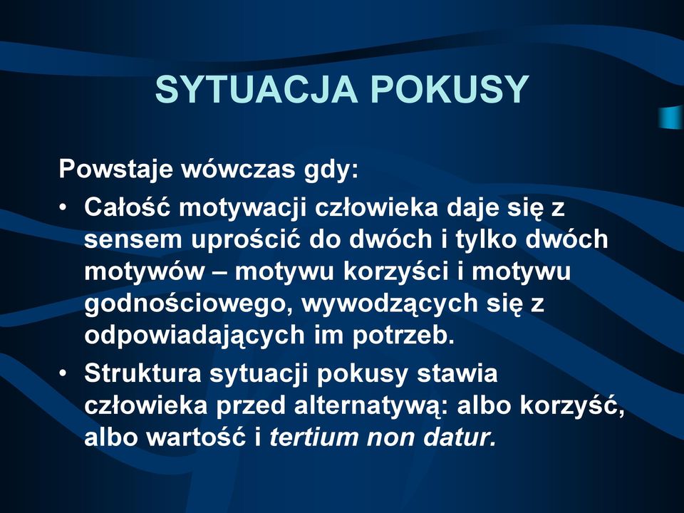 godnościowego, wywodzących się z odpowiadających im potrzeb.